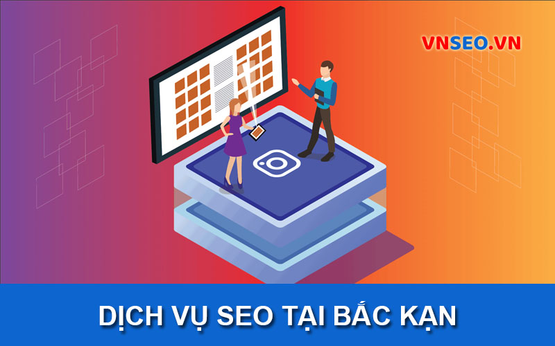 Dịch vụ SEO tại Bắc Kạn