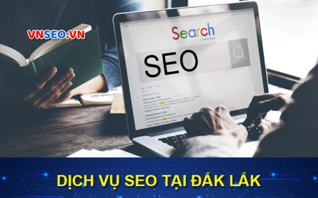 Dịch vụ SEO tại Đắk Lắk