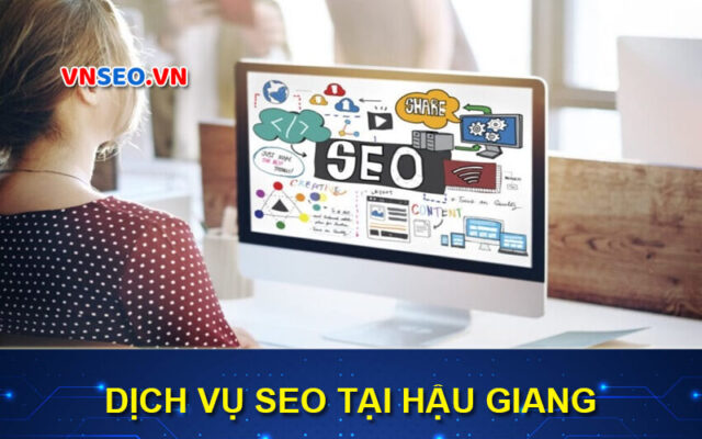 Dịch vụ SEO tại Hậu Giang