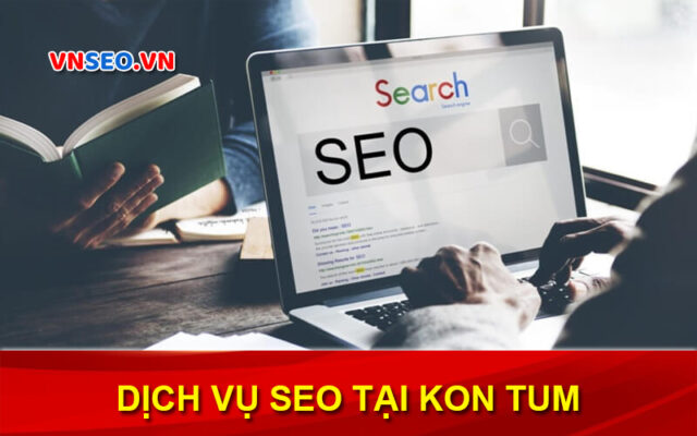 Dịch vụ SEO tại Kon Tum