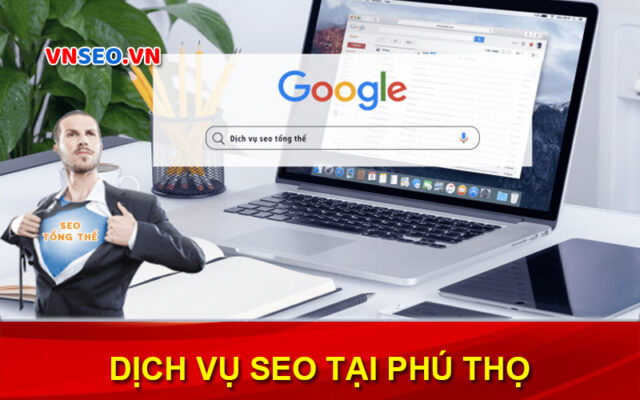 Dịch vụ SEO website tại Phú Thọ