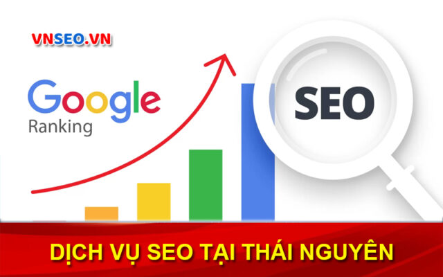 Dịch vụ SEO tại Thái Nguyên