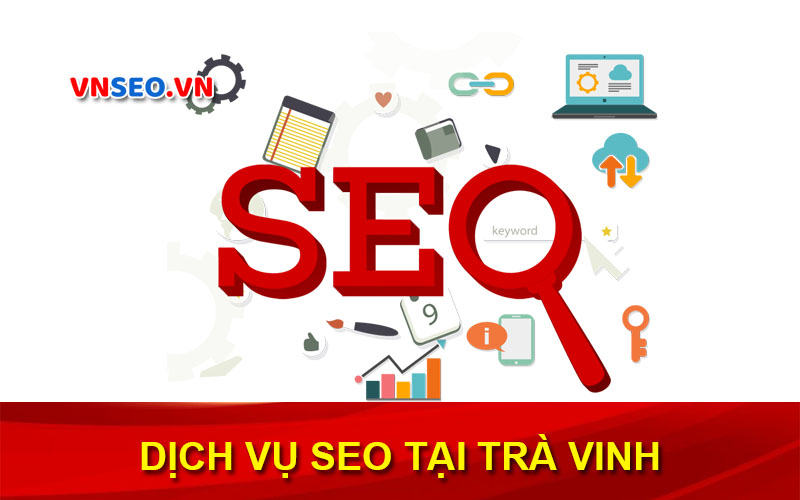 Dịch vụ SEO web tại Trà Vinh