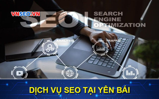 Dịch vụ SEO web tại Yên Bái