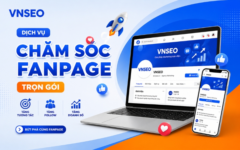 Dịch vụ chăm sóc Fanpage trọn gói tại VNSEO