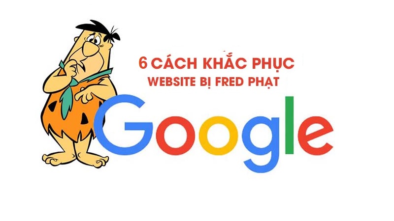 Cách khắc phục Google Fred khi bị phạt