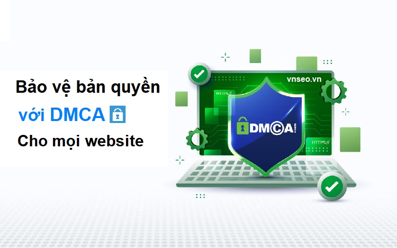 Bảo vệ bản quyền website với DMCA