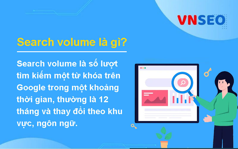 Search volume được xem là yếu tố nền tảng trong chiến lược SEO.