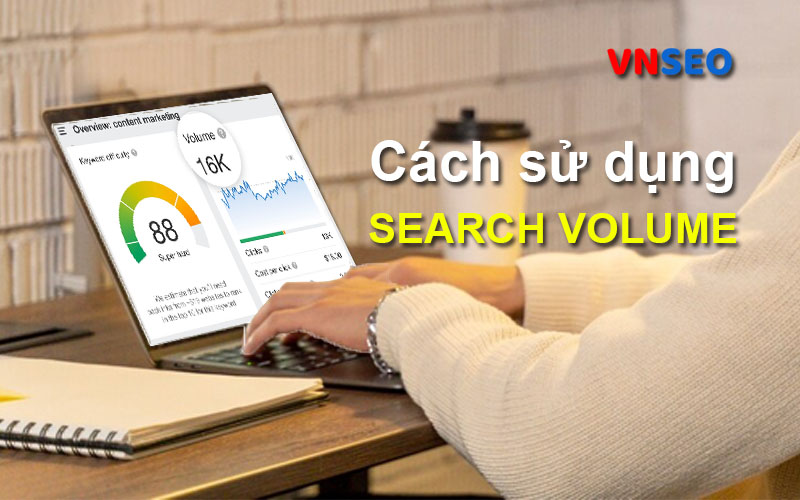 Cách sử dụng search volume trong SEO