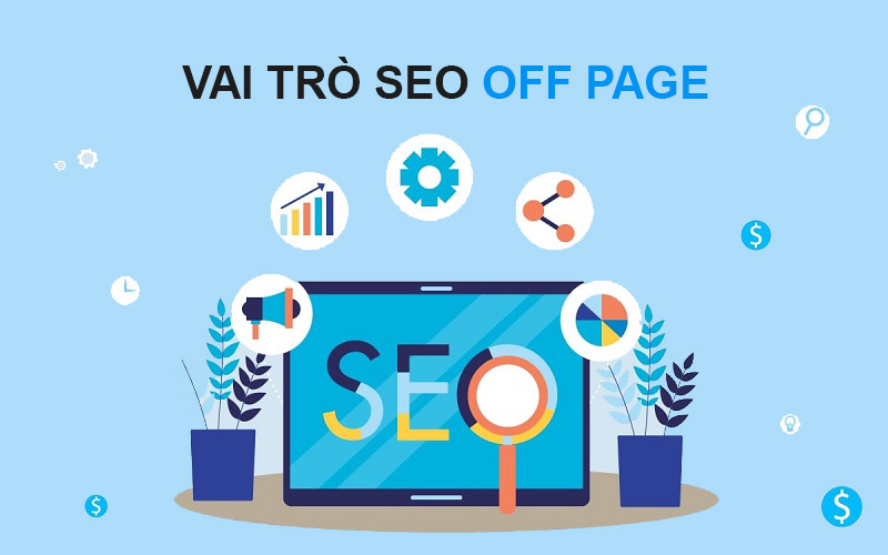 Vai trò của SEO offpage trong SEO