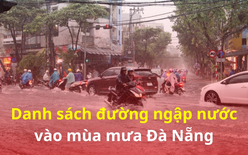 Điểm danh số số tuyến đường thường xảy ra ngập úng tại Đà Nẵng 2025