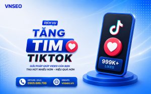 Dịch vụ tăng Tim TikTok