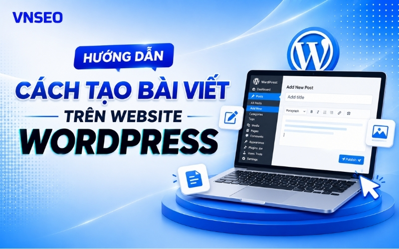 Hướng dẫn cách tạo bài viết trên website WordPress